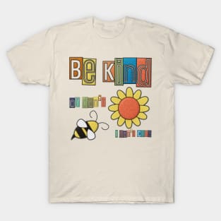 Be Kind. Or Don’t. I don’t Care. T-Shirt